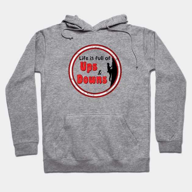 Rock-climbing life is full of ups and downs Hoodie by Up5 and Down5